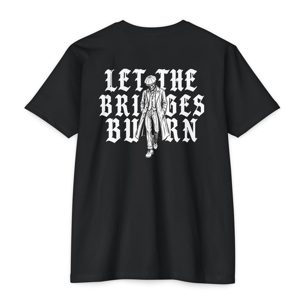 Let The Bridges Burn Graphic T-Shirt