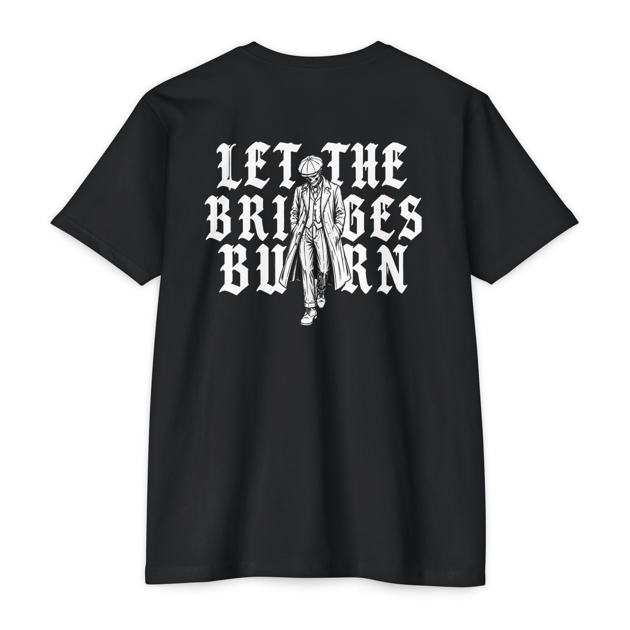 Let The Bridges Burn Graphic T-Shirt